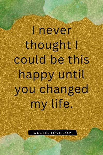 You Changed My Life Quotes for Her