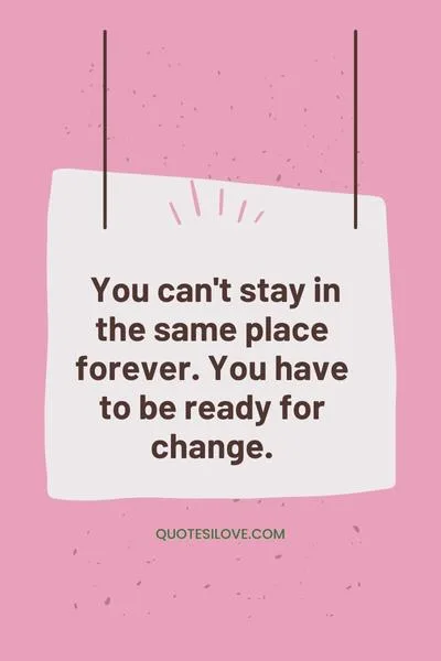 Be Ready for Change Quotes Be Ready for Change Quotes