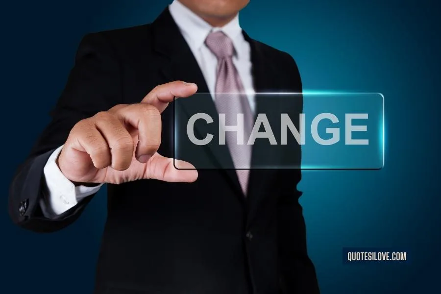 Be the Change You Want to See Quotes