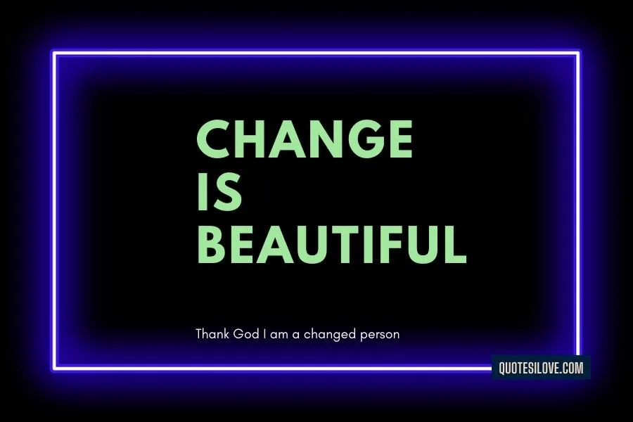Change Is Beautiful Quotes