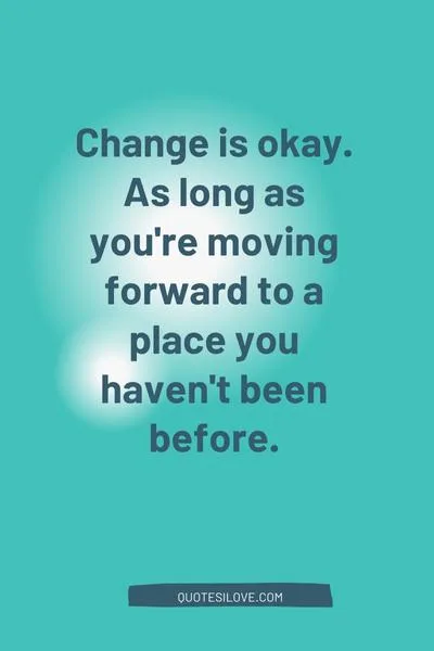 Change Is Okay Quotes
