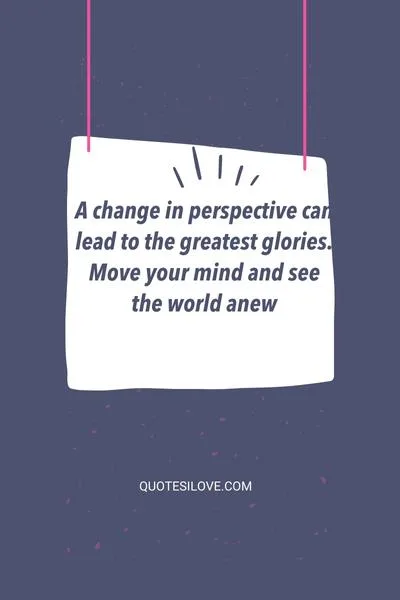Change the Way You Look at Things Quotes