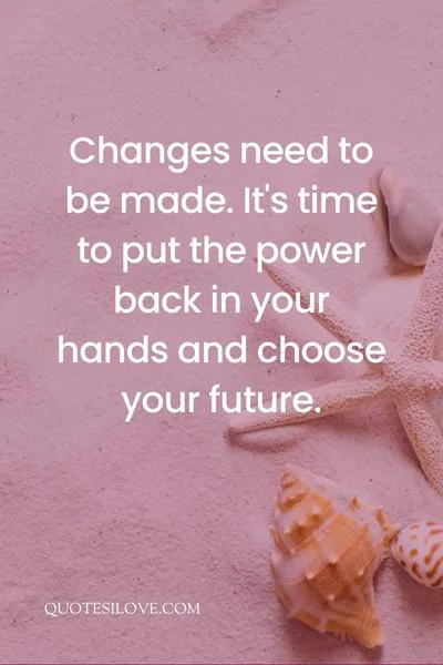 Changes Need to Be Made Quotes