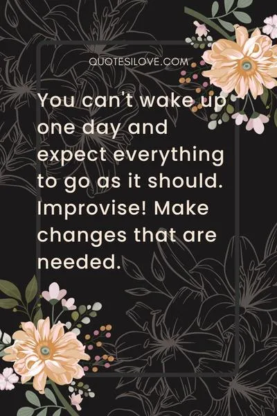 Changes Need to Be Made Quotes