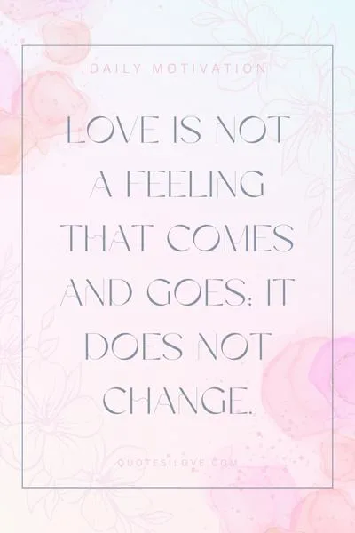 Love Does Not Change Quotes