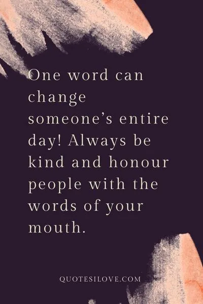 One Word Can Change Someones Entire Day Quotes
