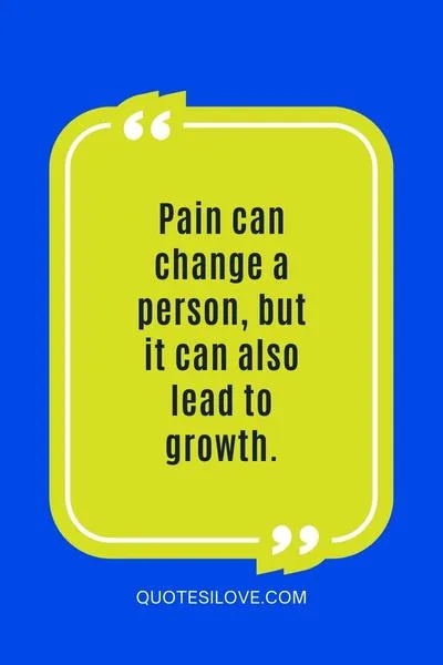 Pain Changes Quotes