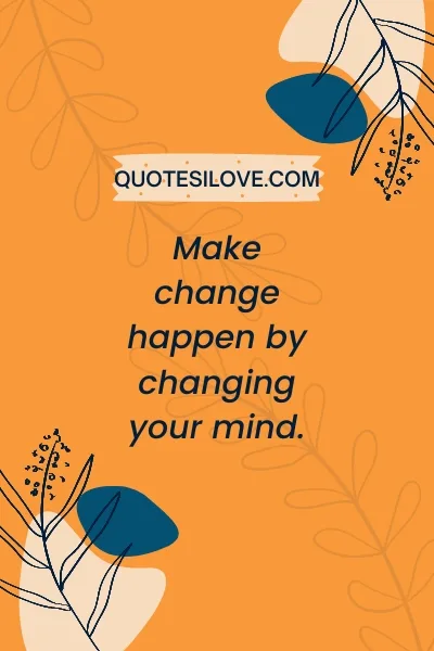 Make Change Happen Quotes