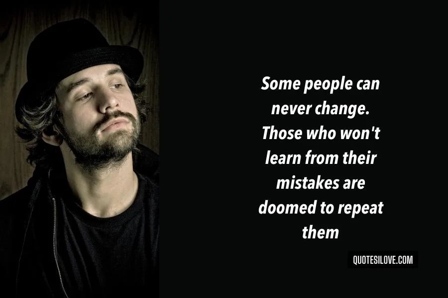 Some People Can Never Change Quotes