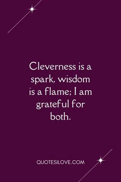 Yesterday I Was Clever Today I Am Wise Quotes Yesterday I Was Clever Today I Am Wise Quotes