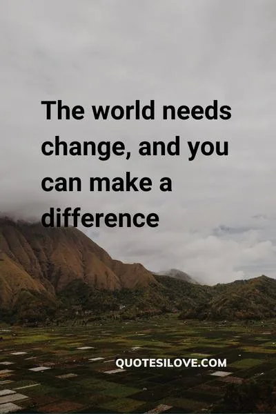 You Want Change Quotes You Want Change Quotes