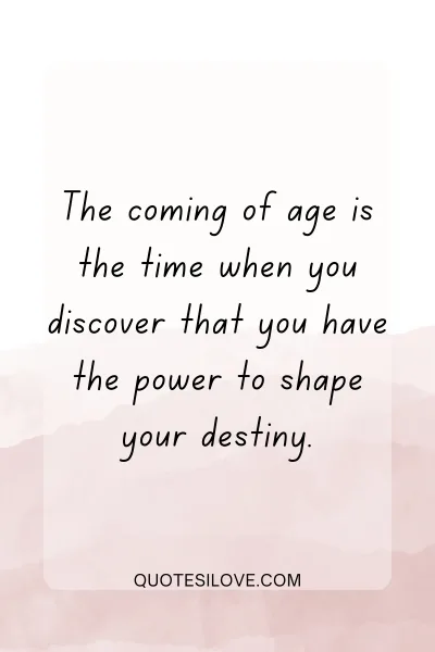 Famous Quotes About Coming of Age 4 3 2 jpg