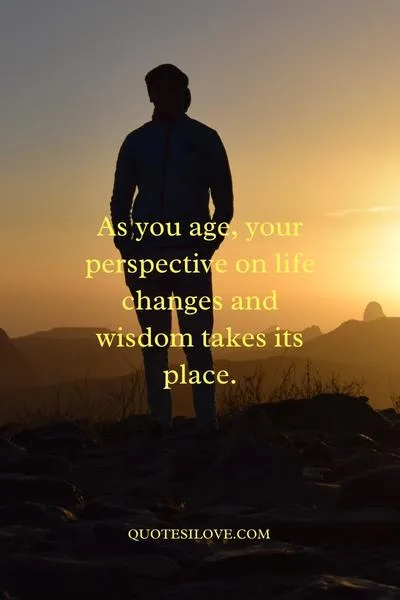 Age Comes With Wisdom Quotes Quotes I Love