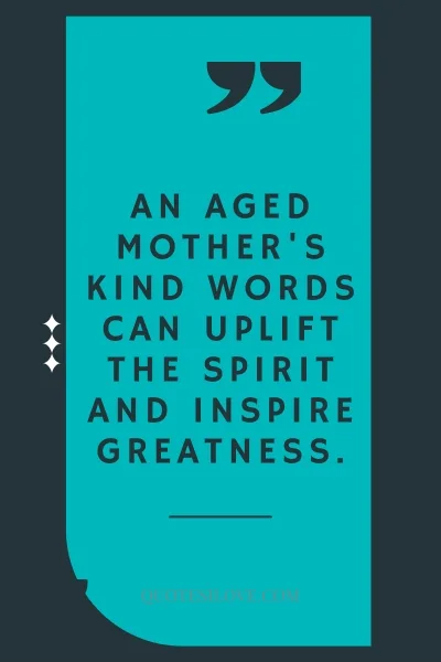 Aged Mother Quotes ()