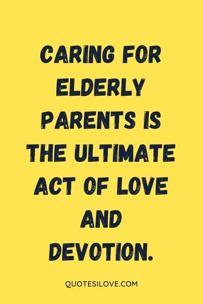 Aged Parents Quotes Aged Parents Quotes