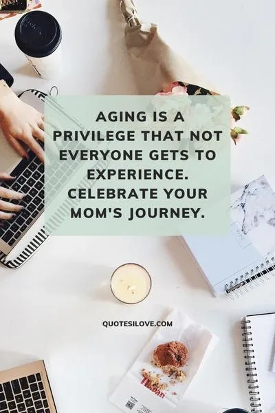 Aging Mom Quotes () Aging Mom Quotes ()