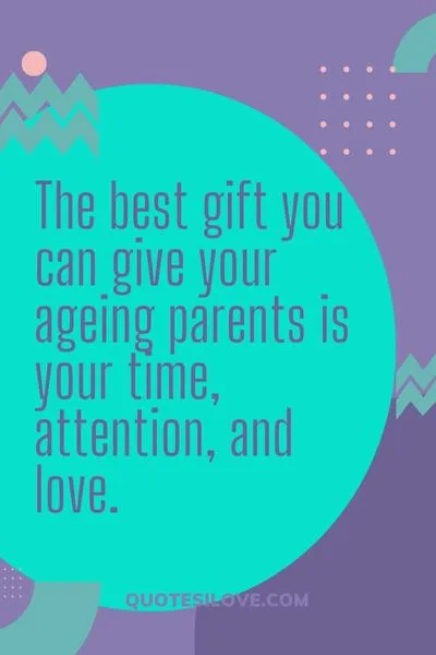 Aging Parents Quotes () Aging Parents Quotes ()