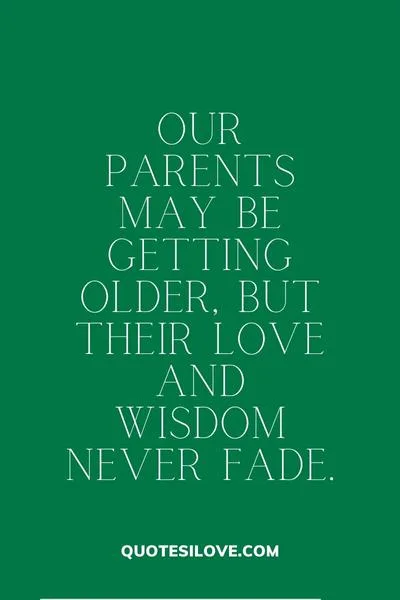 Aging Parents Quotes () Aging Parents Quotes ()