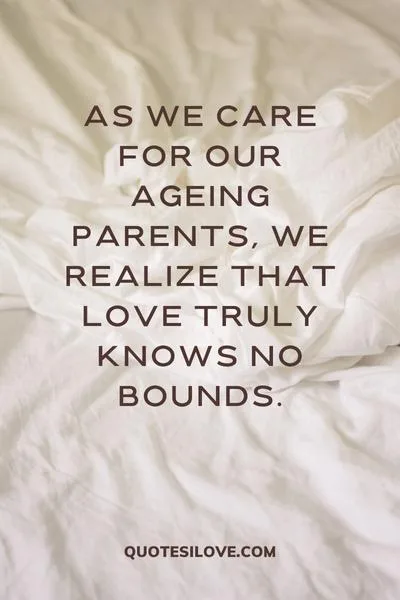 Aging Parents Quotes () Aging Parents Quotes ()