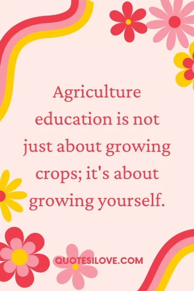 Agriculture Education Quotes ()