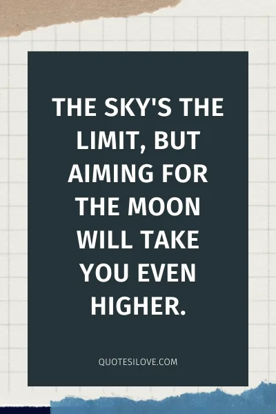 Aim for the Moon Quotes Aim for the Moon Quotes