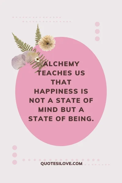 Alchemy of Happiness Quotes () Alchemy of Happiness Quotes ()