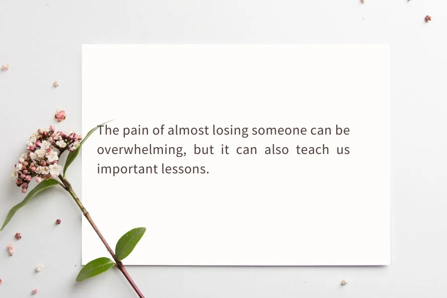 Almost Losing Someone Quotes