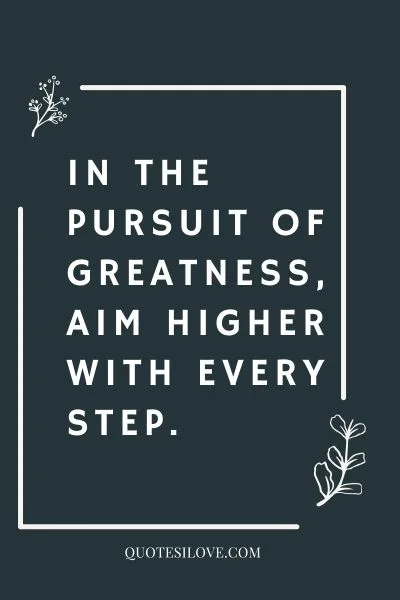 Always Aim Higher Quotes ()