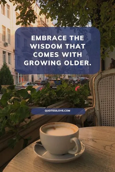 As You Grow Older Quotes () As You Grow Older Quotes ()