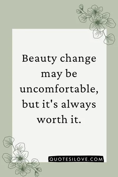 Beauty Change Quotes ()