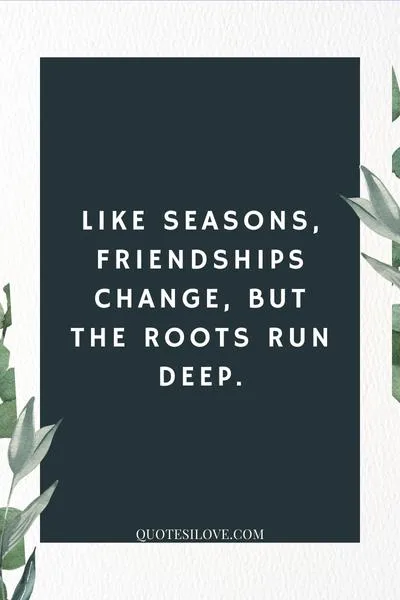 Changes in Friendship Quotes ()