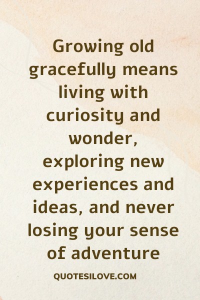 Growing Old Gracefully Quotes