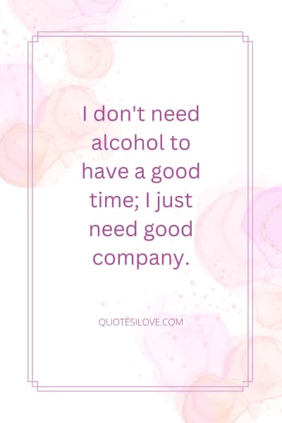 I Dont Drink Quotes I Dont Drink Quotes