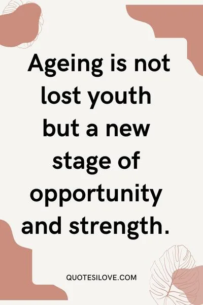Quotes About Life and Getting Older Quotes About Life and Getting Older