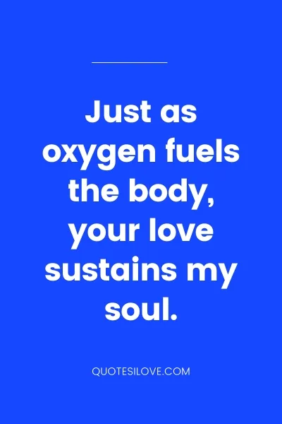 You Are the Air I Breathe Quotes ()