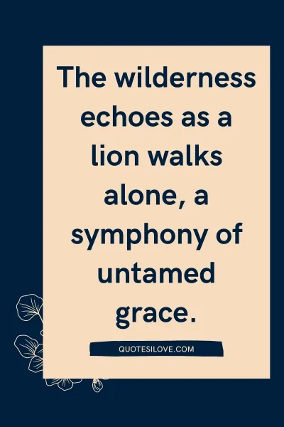 A Lion Walks Alone Quotes () A Lion Walks Alone Quotes ()