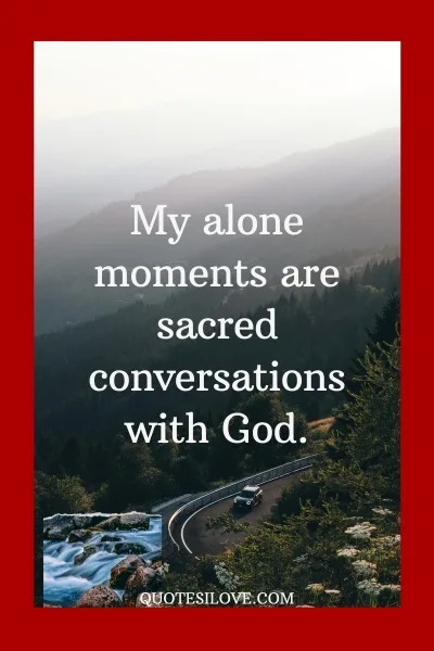 Alone Time With God Quotes () Alone Time With God Quotes ()