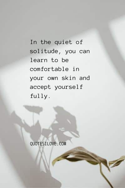 Alone and Silent Quotes () Alone and Silent Quotes ()