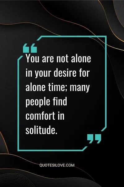 Being Alone Is Okay Quotes () Being Alone Is Okay Quotes ()