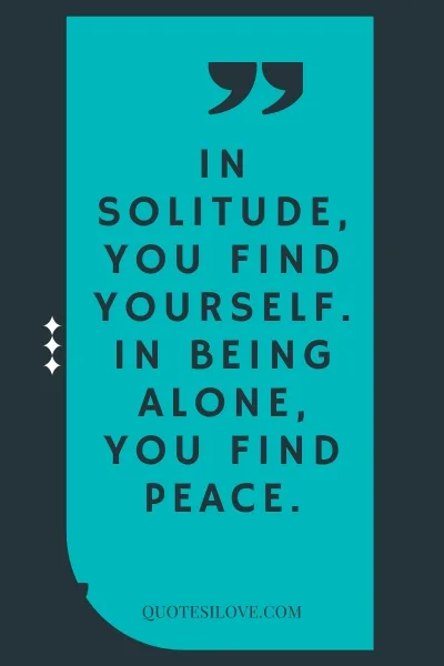 Being Alone Is Peaceful Quotes () Being Alone Is Peaceful Quotes ()