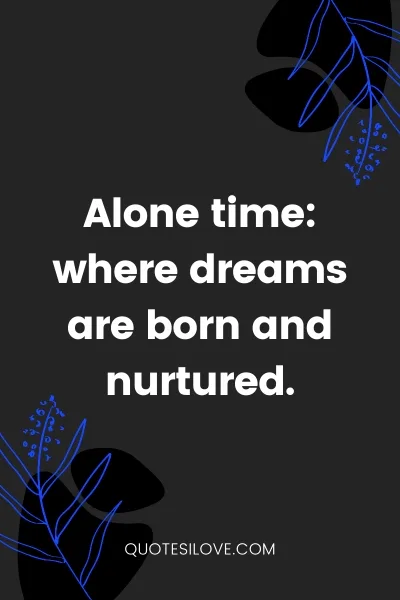 Being Alone Motivational Quotes ()
