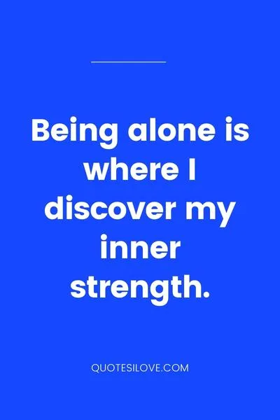 Comfortable Being Alone Quotes () Comfortable Being Alone Quotes ()