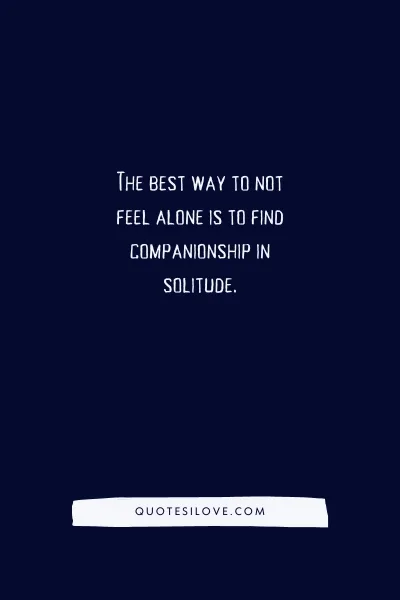 Don't Be Alone Quotes ()