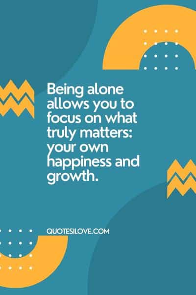 Feeling Happy Alone Quotes () Feeling Happy Alone Quotes ()