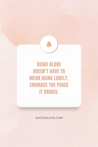 Peace in Being Alone Quotes Peace in Being Alone Quotes