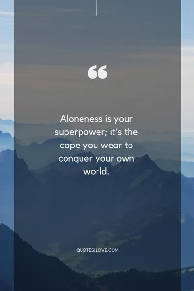Quotes About Being Alone and Finding Yourself ()