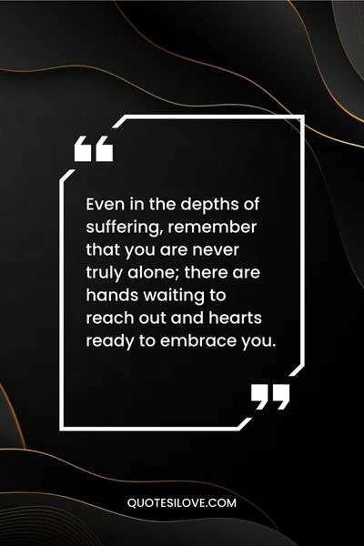 Quotes About Suffering Alone () Quotes About Suffering Alone ()