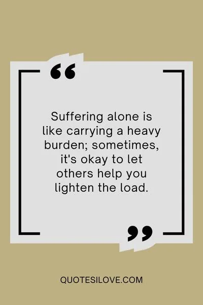 Quotes About Suffering Alone Quotes About Suffering Alone