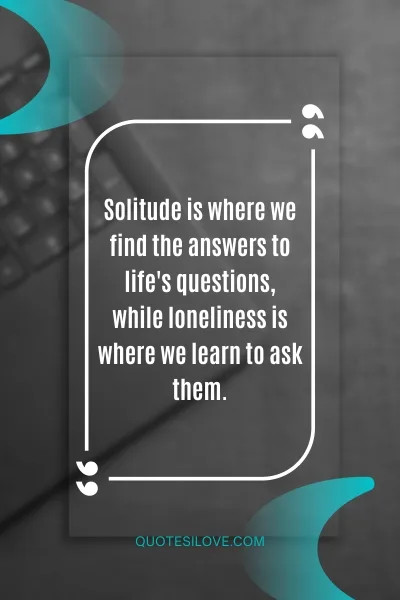 Quotes on Loneliness and Solitude ()