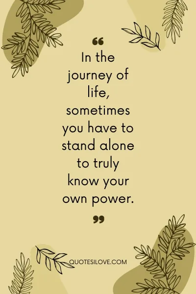 Quotes on Standing Alone in Life () Quotes on Standing Alone in Life ()